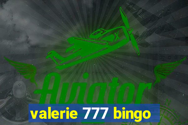 valerie 777 bingo