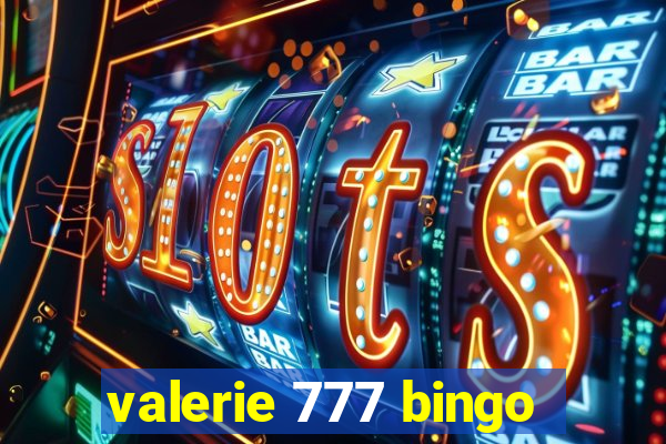 valerie 777 bingo