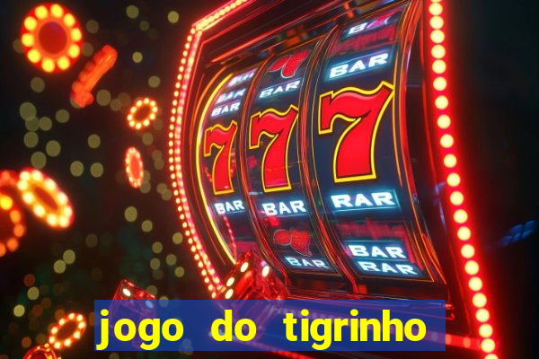 jogo do tigrinho ultimas noticias