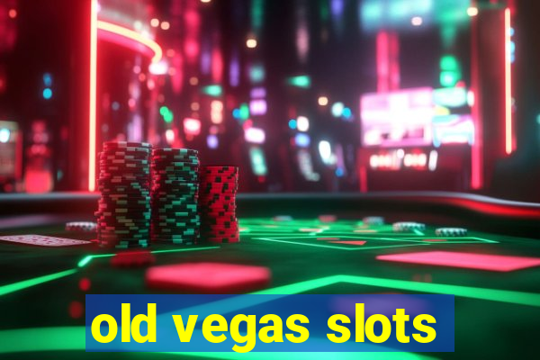 old vegas slots