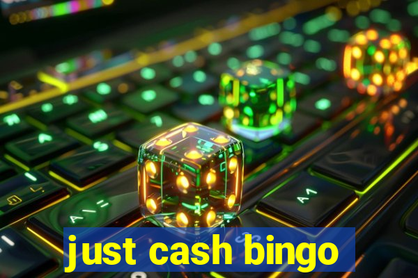 just cash bingo