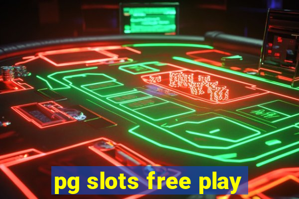 pg slots free play