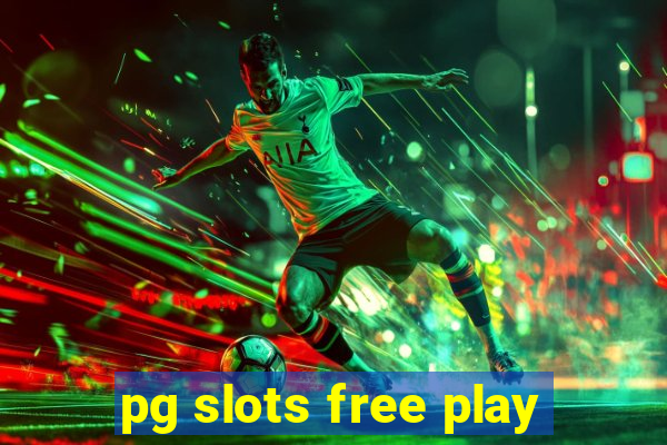 pg slots free play