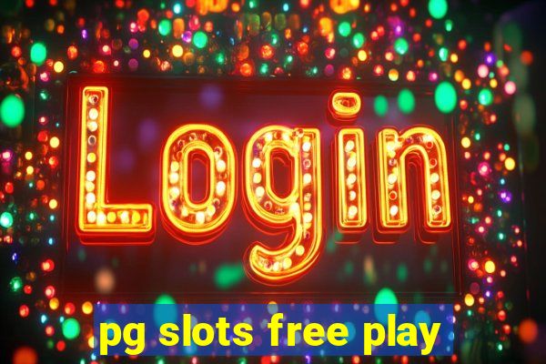 pg slots free play