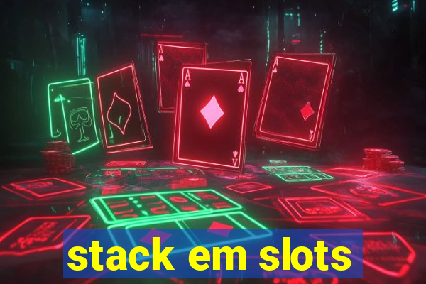 stack em slots