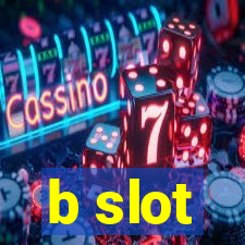 b slot