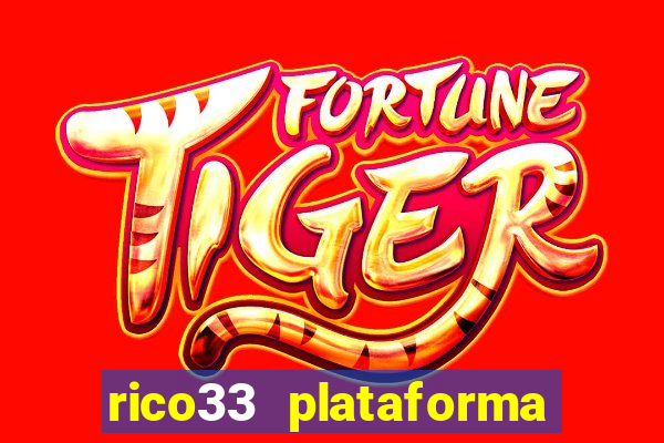 rico33 plataforma de jogos