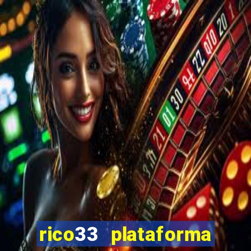 rico33 plataforma de jogos