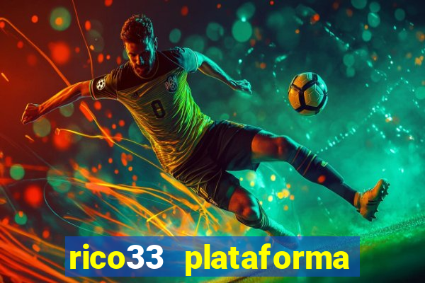 rico33 plataforma de jogos