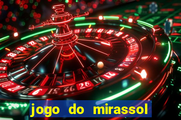 jogo do mirassol ao vivo