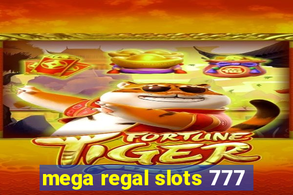 mega regal slots 777