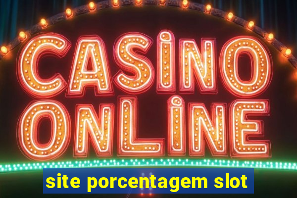 site porcentagem slot