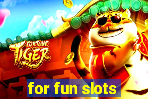 for fun slots