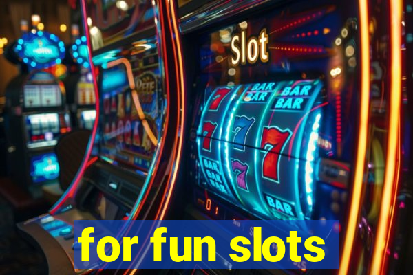 for fun slots