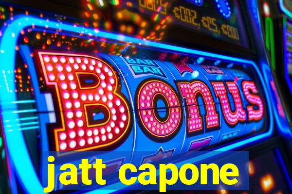 jatt capone