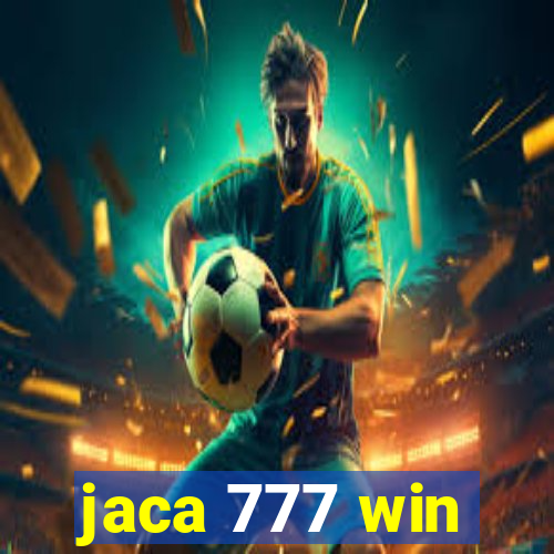 jaca 777 win