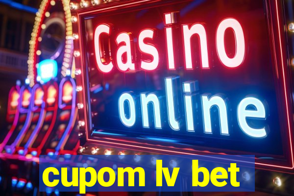 cupom lv bet