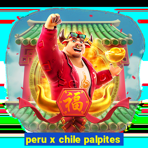 peru x chile palpites