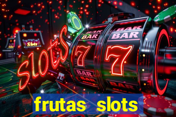 frutas slots dinheiro real