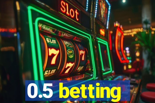 0.5 betting