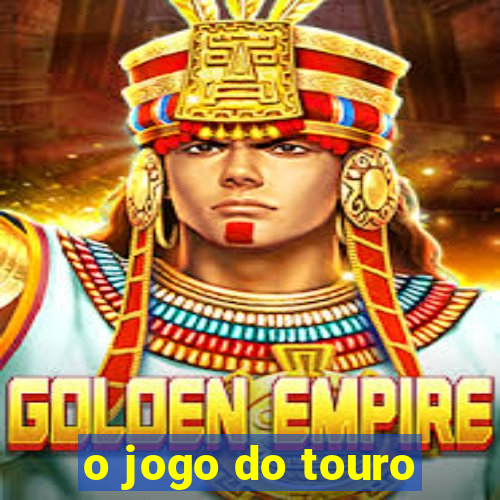 o jogo do touro