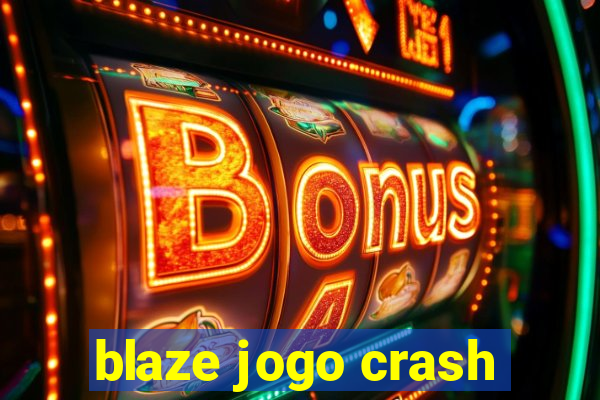 blaze jogo crash