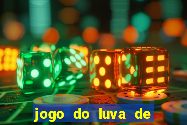 jogo do luva de pedreiro de ganhar dinheiro