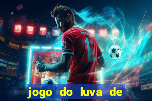 jogo do luva de pedreiro de ganhar dinheiro