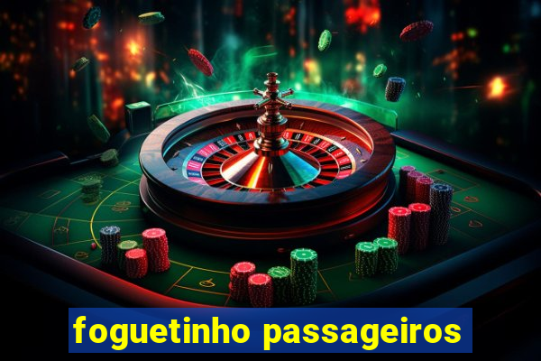 foguetinho passageiros