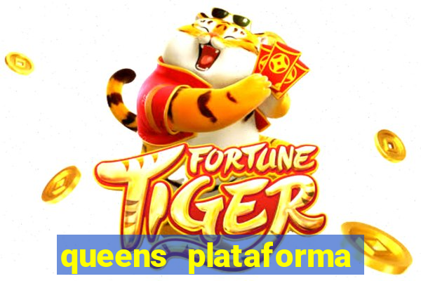 queens plataforma de jogos