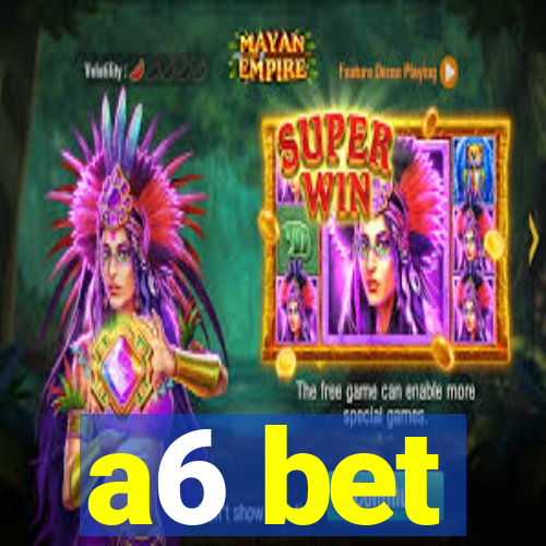 a6 bet