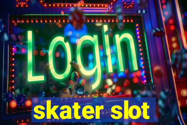 skater slot