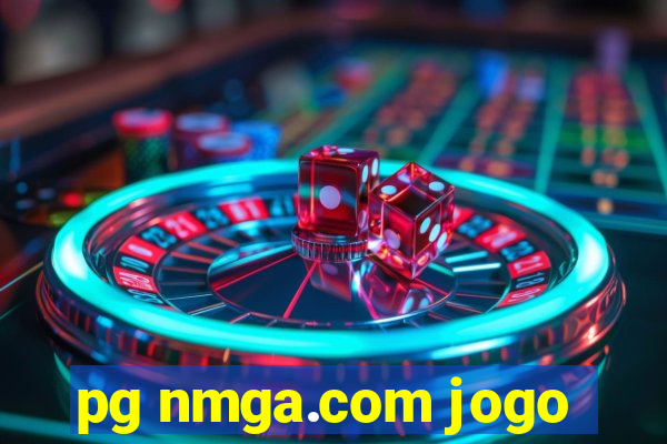 pg nmga.com jogo