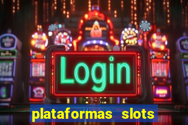 plataformas slots com b?nus de cadastro