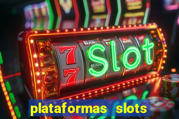 plataformas slots com b?nus de cadastro