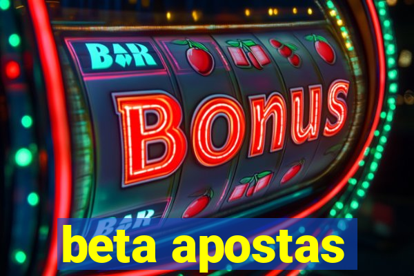 beta apostas