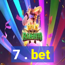 7 . bet