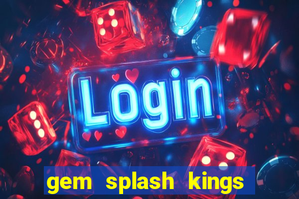 gem splash kings court slot