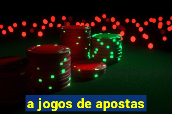 a jogos de apostas