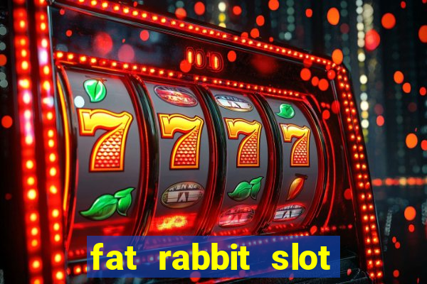 fat rabbit slot free play