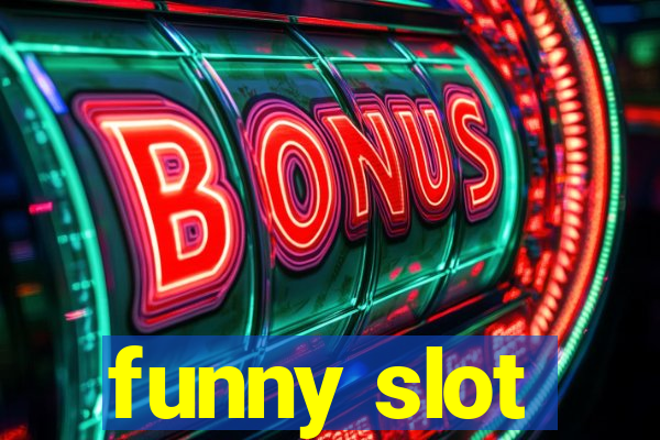 funny slot