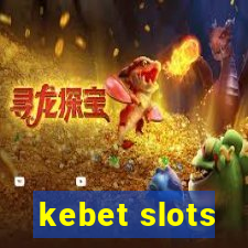 kebet slots