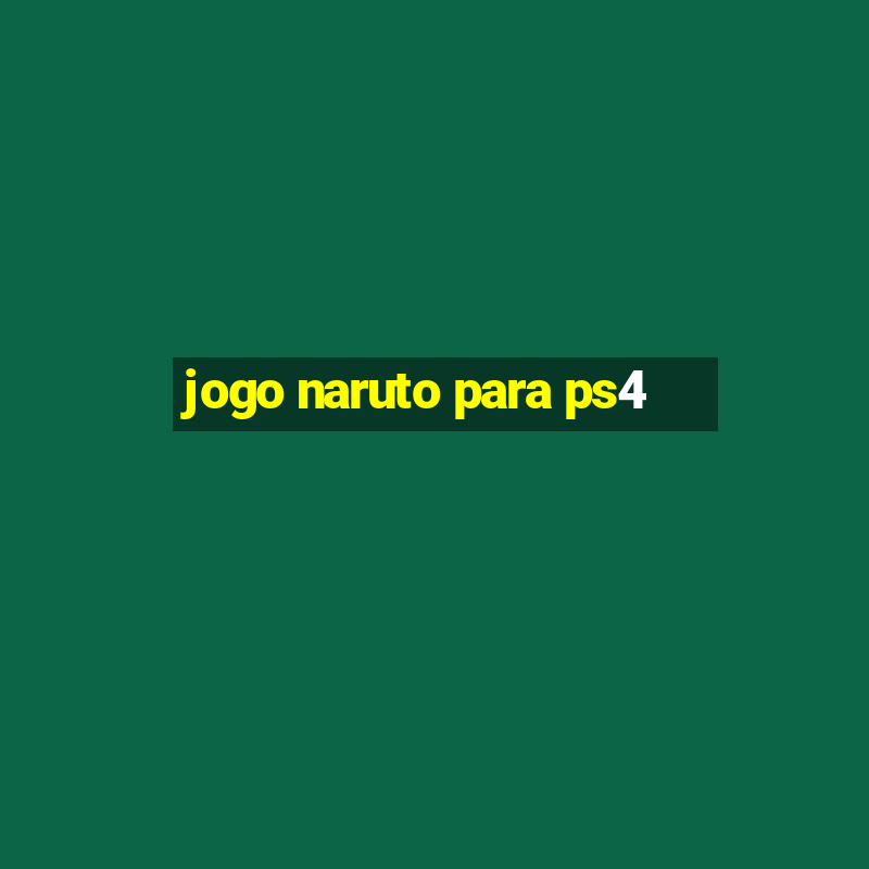 jogo naruto para ps4