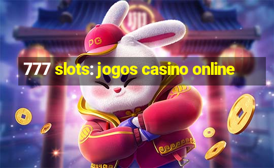 777 slots: jogos casino online