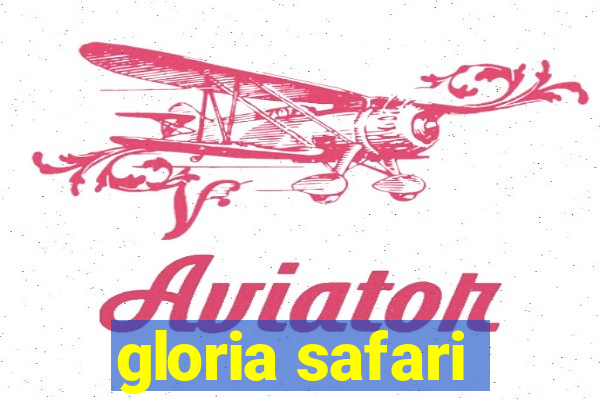 gloria safari