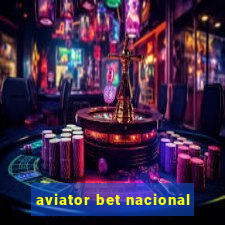 aviator bet nacional