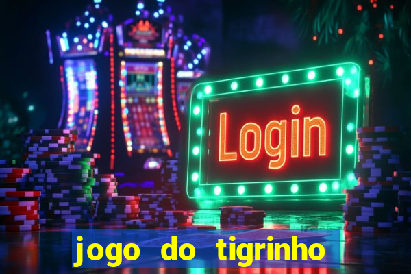 jogo do tigrinho aposta 5 reais