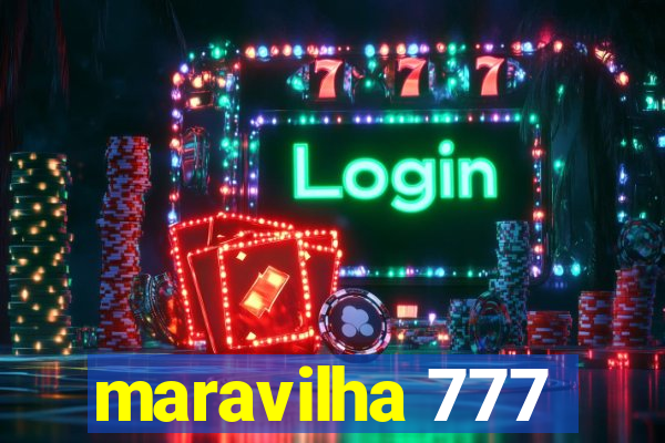 maravilha 777