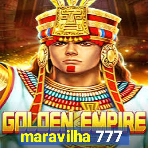 maravilha 777