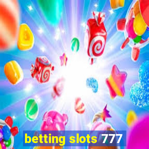 betting slots 777